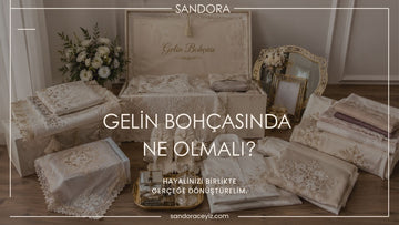 Gelin Bohçasına Ne Konur? A'dan Z'ye Eksiksiz Liste