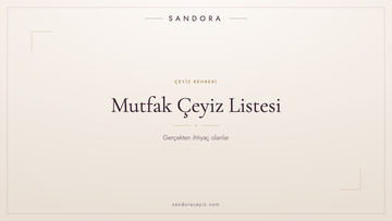 Mutfak Çeyiz Listesi — Sandora Çeyiz